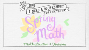 Spring Math Worksheets: Multiplication and Division