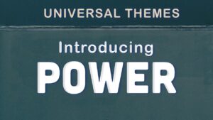 Introducing Universal Theme of Power