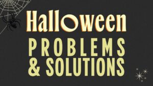 Halloween Problems and Solutions