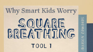 Reduce Anxiety: Square Breathing (Tool 1)