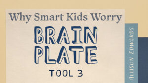 Reduce Anxiety: Brain Plate (Tool 3)