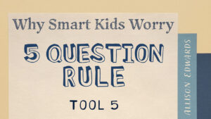 Reduce Anxiety: 5 Question Rule