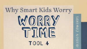 Reduce Anxiety: Worry Time