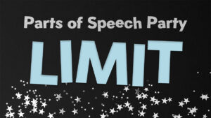 Parts of Speech Party – Limit