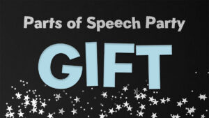 Parts of Speech Party – Gift