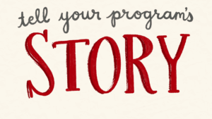 Tell Your Program's Story