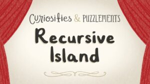 Recursive Island
