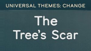Change: The Tree’s Scar