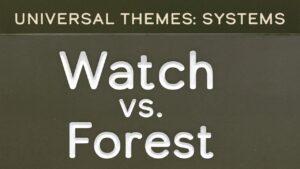 Systems: Watch vs. Forest