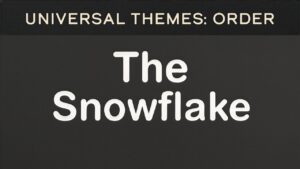 Order and Chaos: The Snowflake