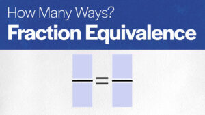 How Many Ways: Fraction Equivalence