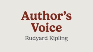 Author’s Voice: Rudyard Kipling