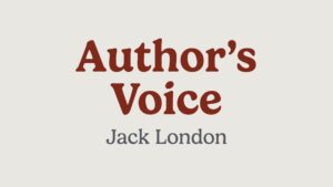 Author’s Voice: Jack London