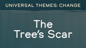 Change: The Tree’s Scar