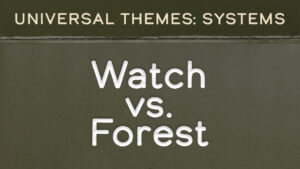 Systems: Watch vs. Forest
