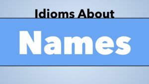 Idioms About Names