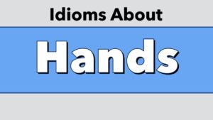 Idioms About Hands