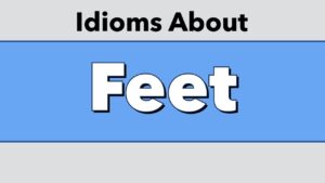 Idioms About Feet