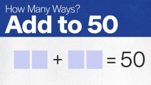 How Many Ways: Add to 50